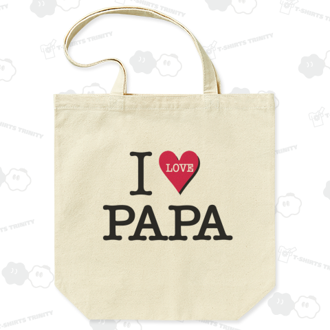 I LOVE PAPA パパ 父 父の日