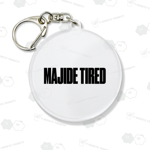 MAJIDE TIRED まじで疲れた 日本語×英語
