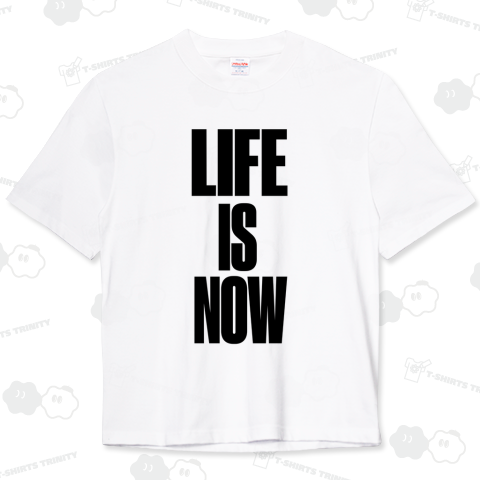 LIFE IS NOW|人生は今