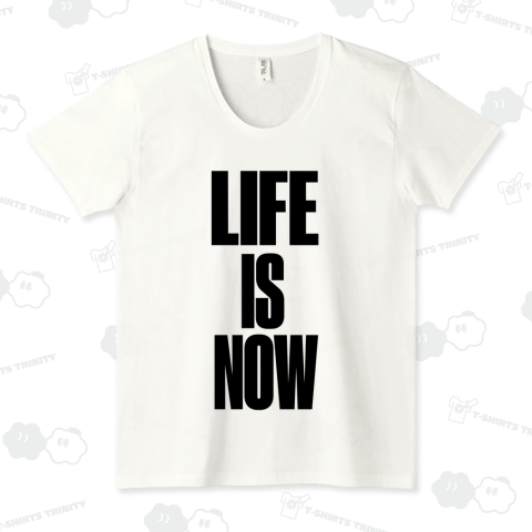 LIFE IS NOW|人生は今
