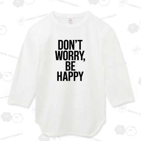 Don't worry, be happy!心配しないで、ハッピーになろうよ!