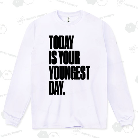“Today is your youngest day.”「今日が一番若い日。」