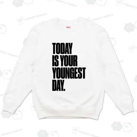 “Today is your youngest day.”「今日が一番若い日。」