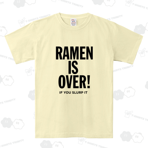 RAMEN IS OVER! (IF YOU SLURP IT)ラーメンは終わり! (すすったら)