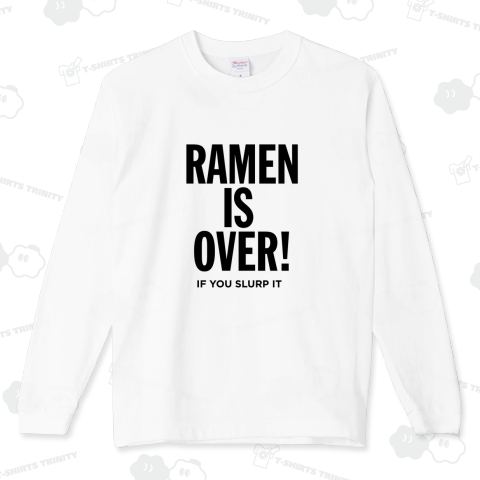 RAMEN IS OVER! (IF YOU SLURP IT)ラーメンは終わり! (すすったら)