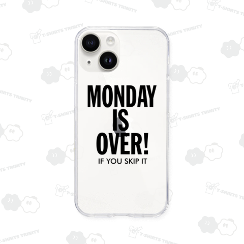 MONDAY IS OVER! (IF YOU SKIP IT)月曜日は終わり! (サボればOK)