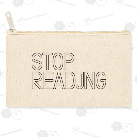 STOP READING