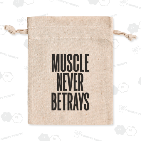 MUSCLE NEVER BETRAYS「筋肉は裏切らない」