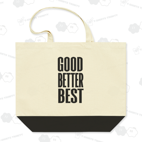 GOOD BETTER BEST