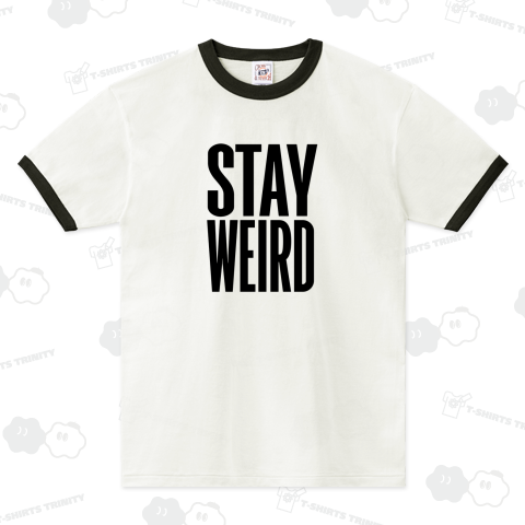 STAY WEIRD 変なままでいい