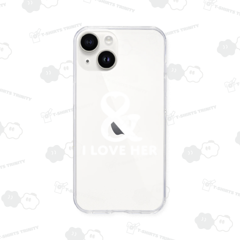 & I LOVE HER. 幸せを呼ぶTシャツ