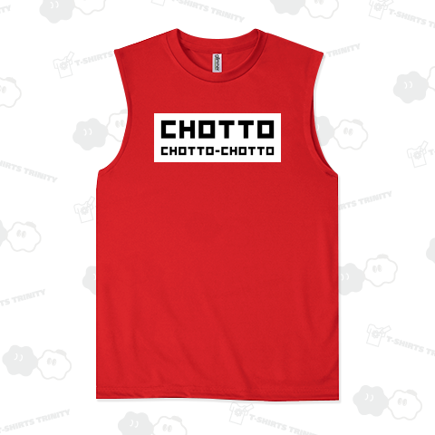 CHOTTO CHOTTO-CHOTTO