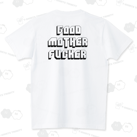 GOOD MOTHER FUCKER