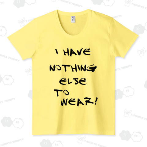 これ以外着る物がないんです-I have nothing else to wear-英語の文字Tシャツデザイン【Zipangu49er】