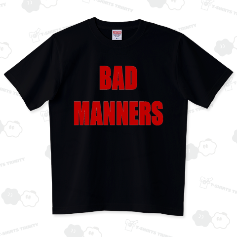 BAD MANNERS