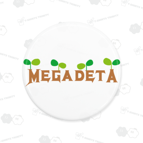 MEGADETA(芽が出た)