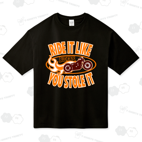 RIDE IT LIKE YOU STOLE IT