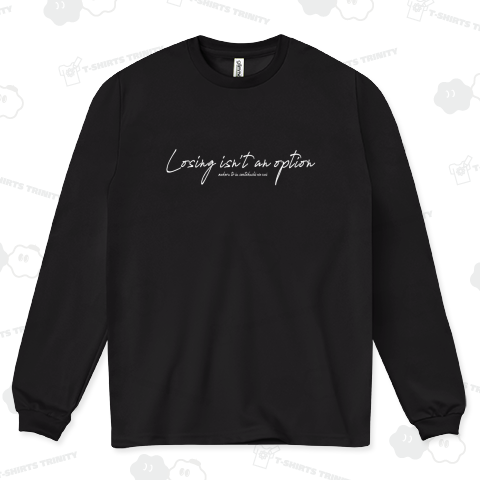 Losing isn't an option 負けるという選択肢はない