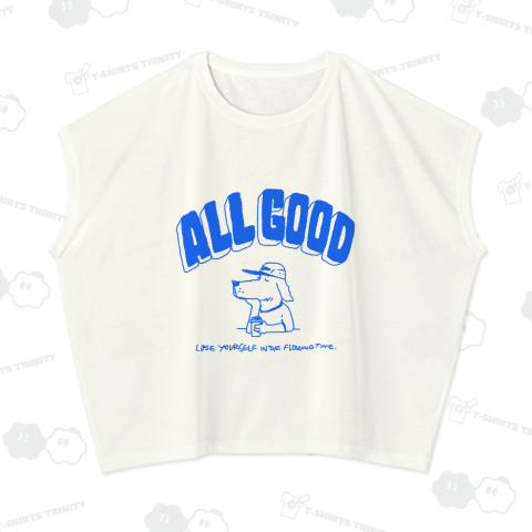 ALL GOOD.