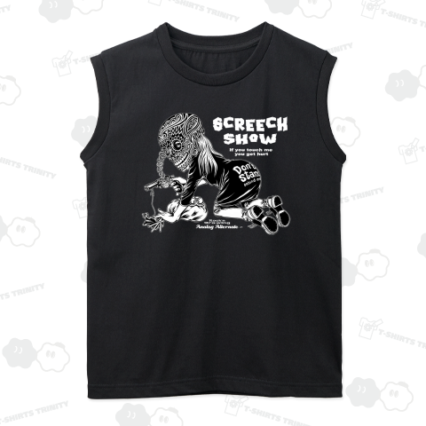 SCREECH SHOW (BLACK/WHITE)