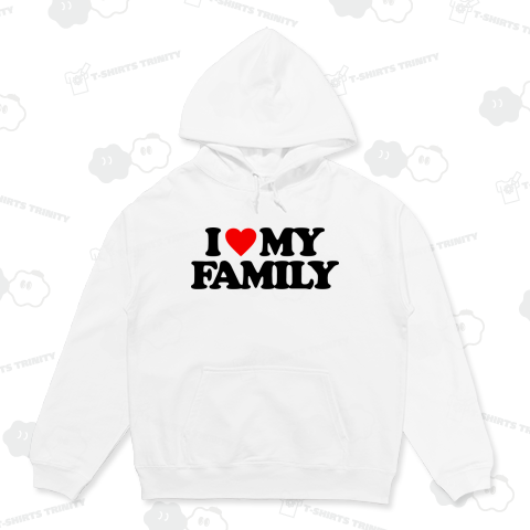 I LOVE MY FAMILY
