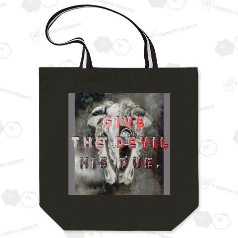 Give the devil his due.「悪魔にも借りがある。」