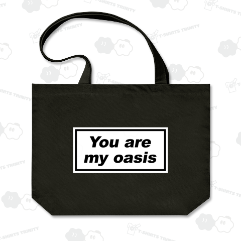 You are my oasis(白)