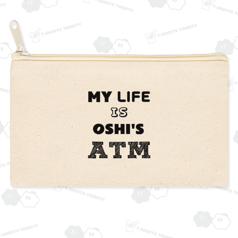 MY LIFE IS 推しのATM【「OSHI'S」の部分を好きな文字に変更できます】