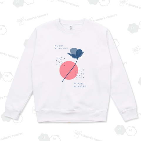 NO SUN NO FLOWER - NO RAIN NO NATURE