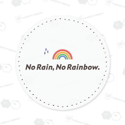 No Rain, No Rainbow.(カラー)