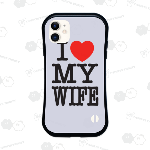 I LOVE MY WIFE