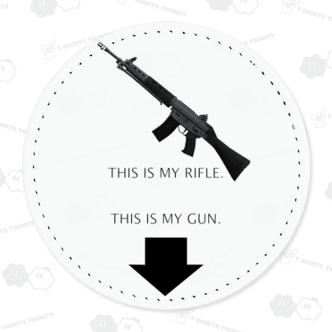 This is my rifle. This is my gun.