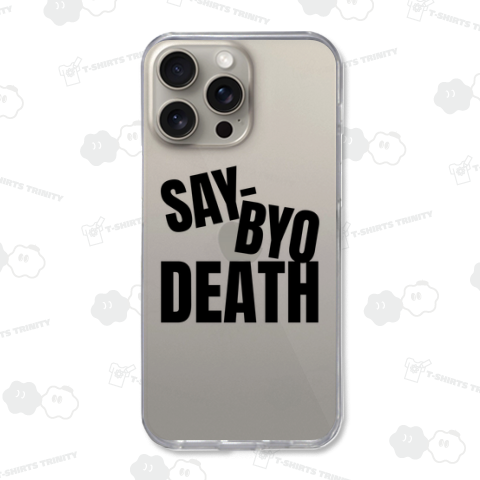 SAY-BYO-DEATH!